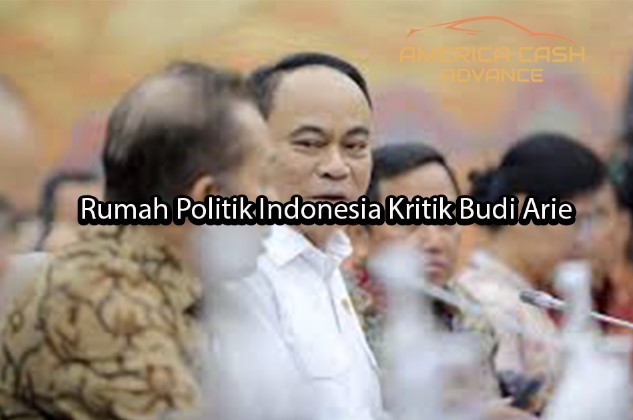 americacashadvance Rumah Politik Indonesia Kritik Budi Arie