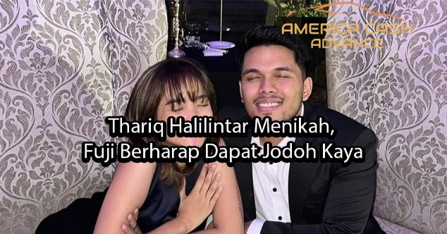 americacashadvance Thariq Halilintar Menikah, Fuji Berharap Dapat Jodoh Kaya